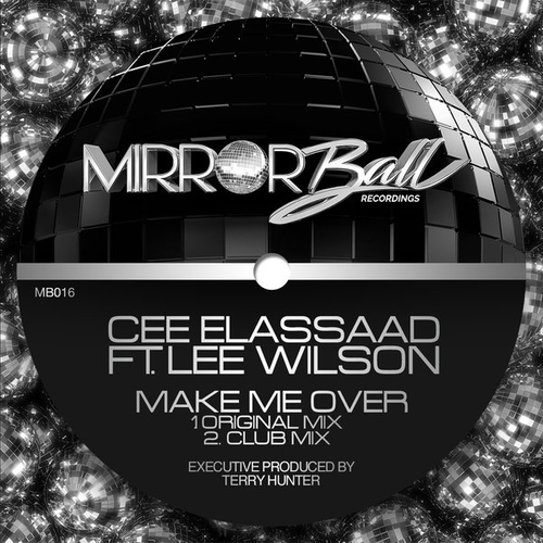 Cee ElAssaad, Lee Wilson - Make Me Over [MB016]